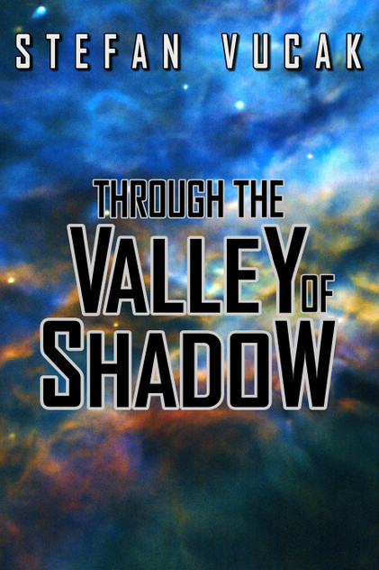 Through the Valley of Shadow Through the Valley of Shadow
