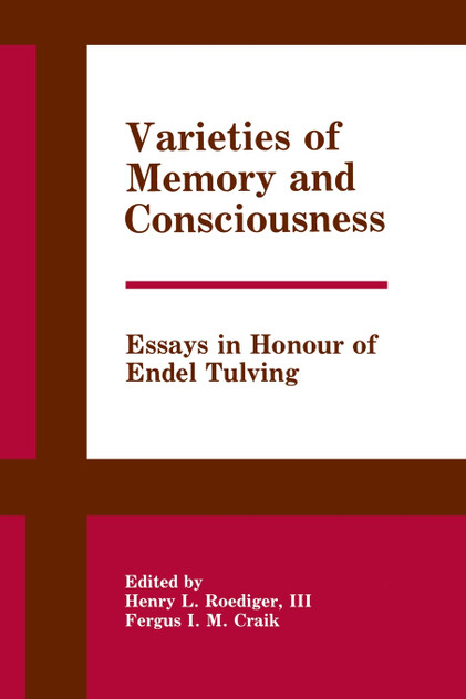 Varieties of Memory and Consciousness Varieties of Memory and Consciousness