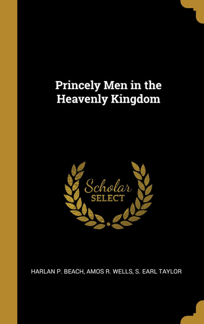 Princely Men in the Heavenly Kingdom Princely Men in the Heavenly Kingdom