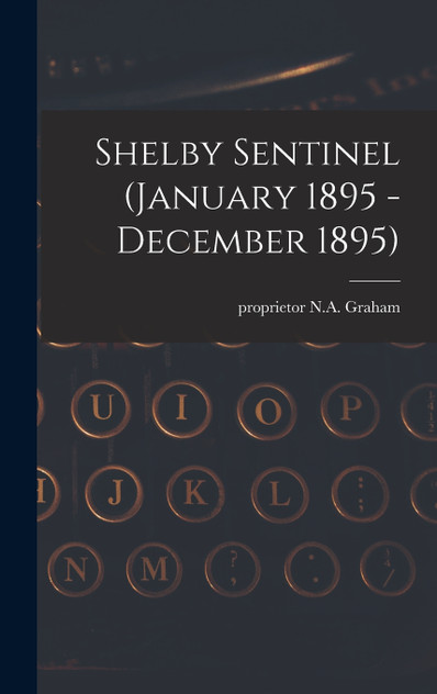 Shelby Sentinel (January 1895 - December 1895) Shelby Sentinel (January 1895 - December 1895)
