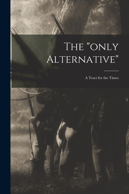 The "only Alternative"