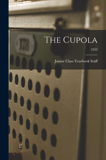 The Cupola; 1923 The Cupola; 1923