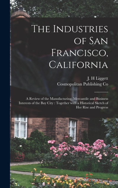 The Industries of San Francisco, California The Industries of San Francisco, California