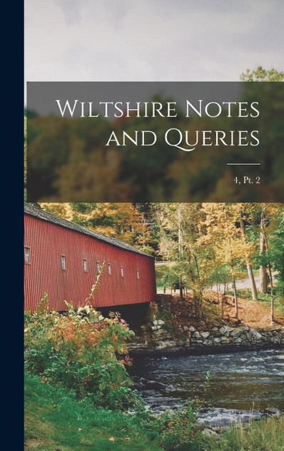Wiltshire Notes and Queries; 4, pt. 2