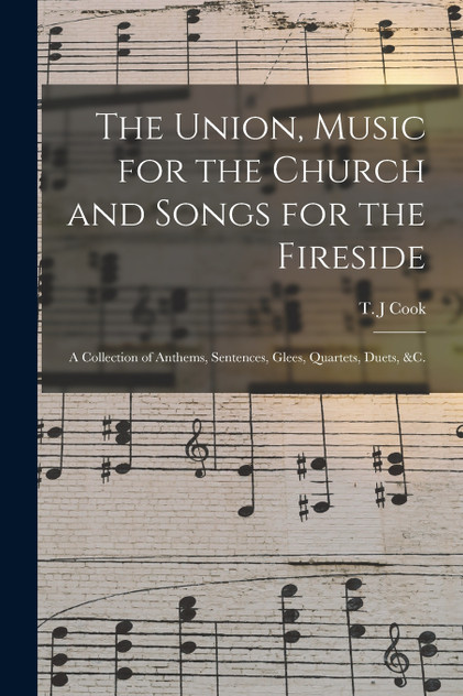The Union, Music for the Church and Songs for the Fireside