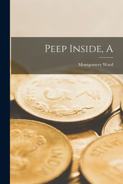 Peep Inside, A Peep Inside, A