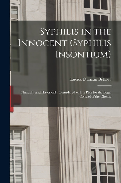 Syphilis in the Innocent (syphilis Insontium) Syphilis in the Innocent (syphilis Insontium)