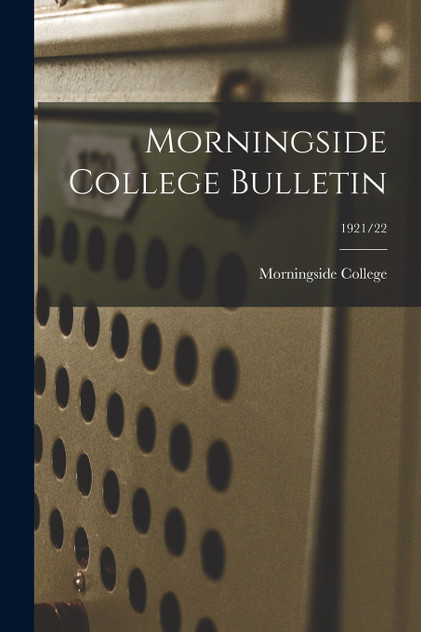 Morningside College Bulletin; 1921/22 Morningside College Bulletin; 1921/22