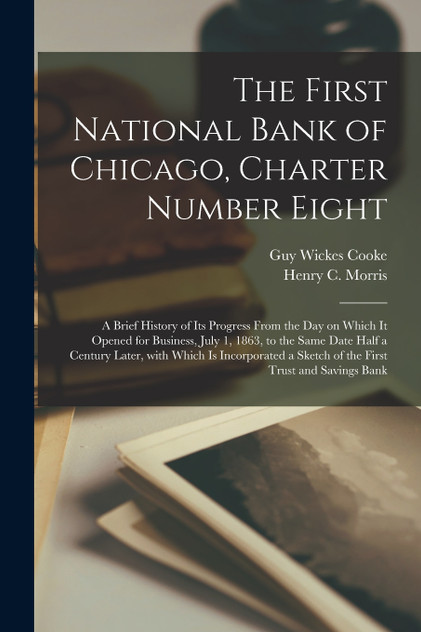 The First National Bank of Chicago, Charter Number Eight The First National Bank of Chicago, Charter Number Eight