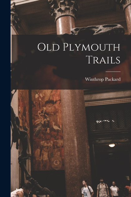 Old Plymouth Trails Old Plymouth Trails