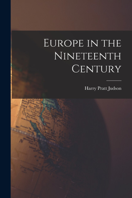 Europe in the Nineteenth Century Europe in the Nineteenth Century