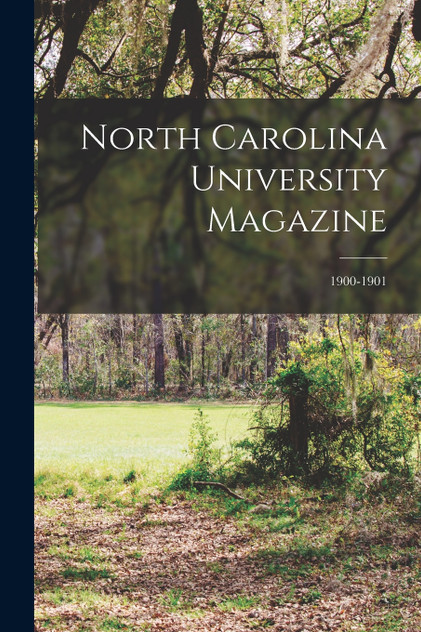 North Carolina University Magazine; 1900-1901 North Carolina University Magazine; 1900-1901