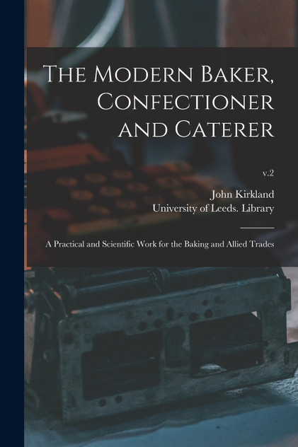 The Modern Baker, Confectioner and Caterer The Modern Baker, Confectioner and Caterer