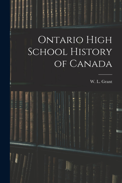 Ontario High School History of Canada Ontario High School History of Canada