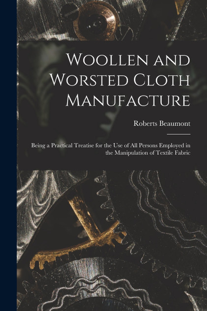 Woollen and Worsted Cloth Manufacture Woollen and Worsted Cloth Manufacture