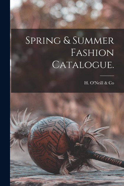 Spring & Summer Fashion Catalogue. Spring & Summer Fashion Catalogue.