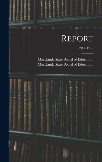 Report; 1911/1912 Report; 1911/1912