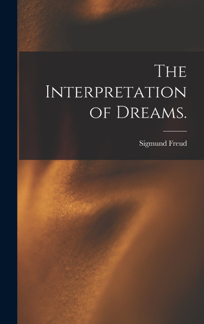 The Interpretation of Dreams. The Interpretation of Dreams.