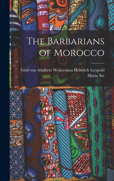 The Barbarians of Morocco The Barbarians of Morocco