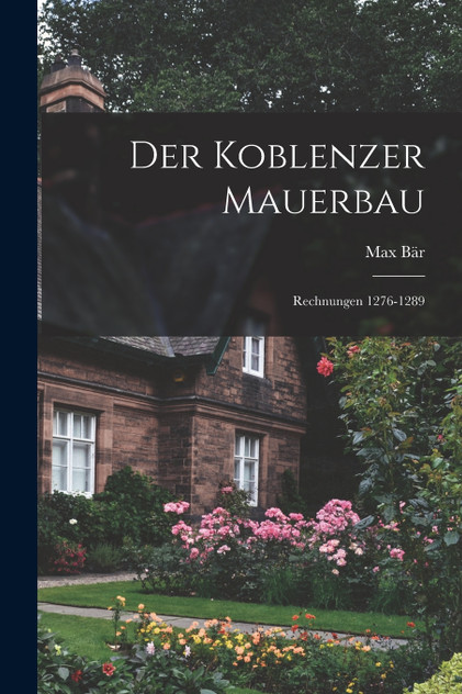 Der Koblenzer Mauerbau