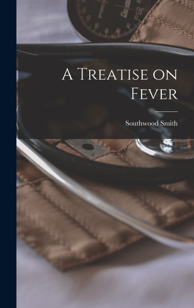 A Treatise on Fever A Treatise on Fever