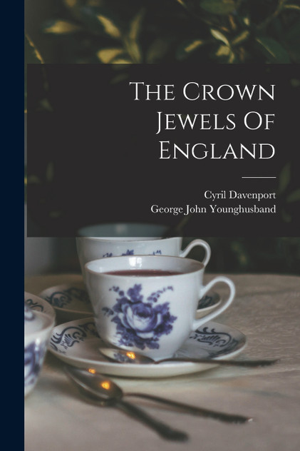 The Crown Jewels Of England The Crown Jewels Of England