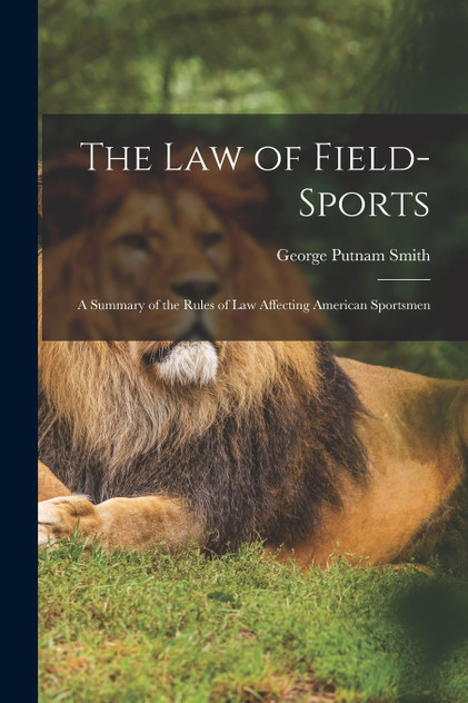 The Law of Field-Sports The Law of Field-Sports