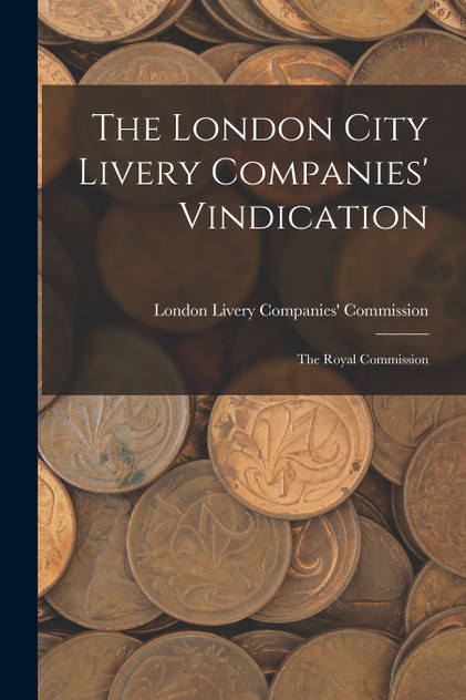 The London City Livery Companies' Vindication