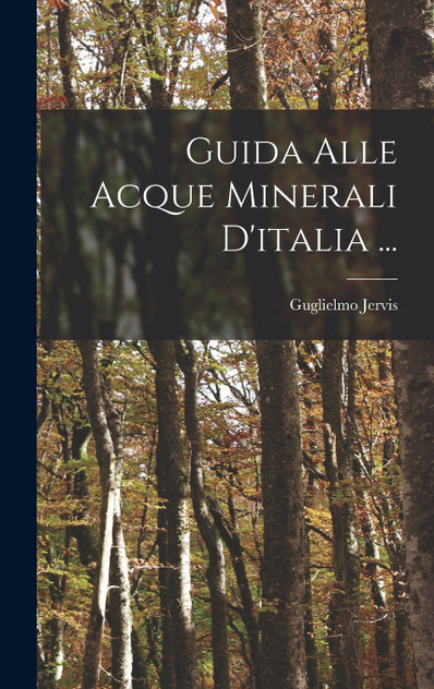 Guida Alle Acque Minerali D'italia ... Guida Alle Acque Minerali D'italia ...