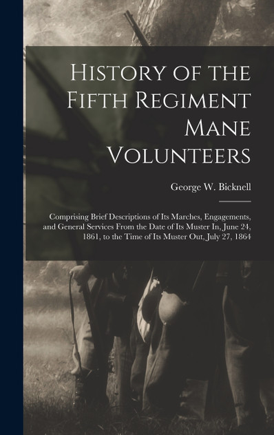 History of the Fifth Regiment Mane Volunteers