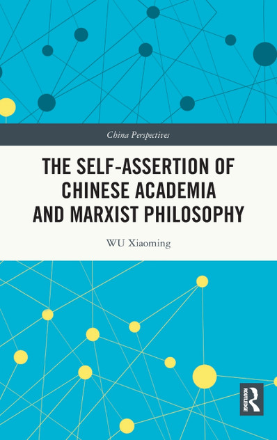 The Self-assertion of Chinese Academia and Marxist Philosophy The Self-assertion of Chinese Academia and Marxist Philosophy