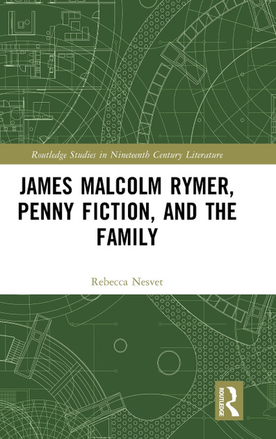 James Malcolm Rymer, Penny Fiction, and the Family