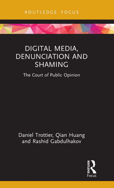 Digital Media, Denunciation and Shaming Digital Media, Denunciation and Shaming