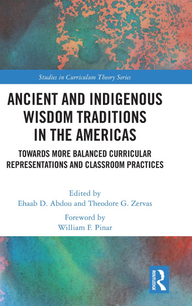 Ancient and Indigenous Wisdom Traditions in the Americas Ancient and Indigenous Wisdom Traditions in the Americas