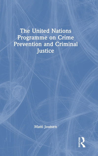 The United Nations Programme on Crime Prevention and Criminal Justice The United Nations Programme on Crime Prevention and Criminal Justice