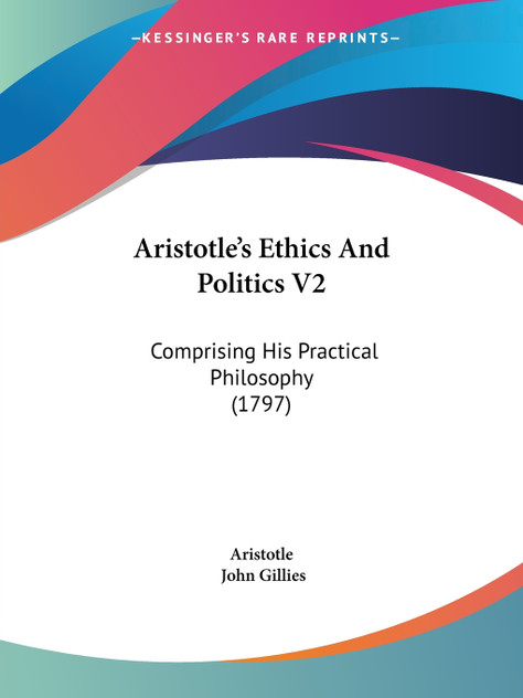 Aristotle's Ethics And Politics V2 Aristotle's Ethics And Politics V2