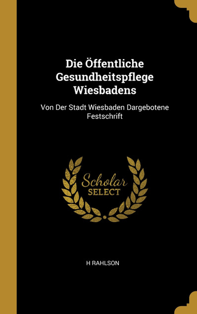 Die Öffentliche Gesundheitspflege Wiesbadens Die Öffentliche Gesundheitspflege Wiesbadens