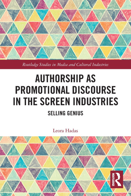 Authorship as Promotional Discourse in the Screen Industries Authorship as Promotional Discourse in the Screen Industries
