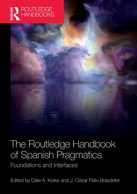 The Routledge Handbook of Spanish Pragmatics The Routledge Handbook of Spanish Pragmatics