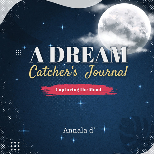 A DREAM CATCHER'S JOURNAL