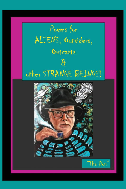 Poems for ALIENS, Outsiders, Outcasts & other STRANGE BEINGS! Poems for ALIENS, Outsiders, Outcasts & other STRANGE BEINGS!