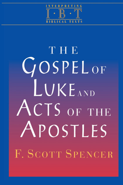 Gospel of Luke & the Acts of the Apostles Gospel of Luke & the Acts of the Apostles