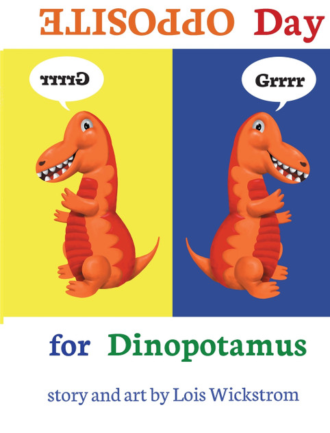 Opposite Day for Dinopotamus (8x10 hardcover) Opposite Day for Dinopotamus (8x10 hardcover)