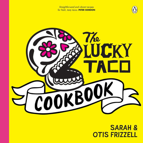 The Lucky Taco Cookbook The Lucky Taco Cookbook