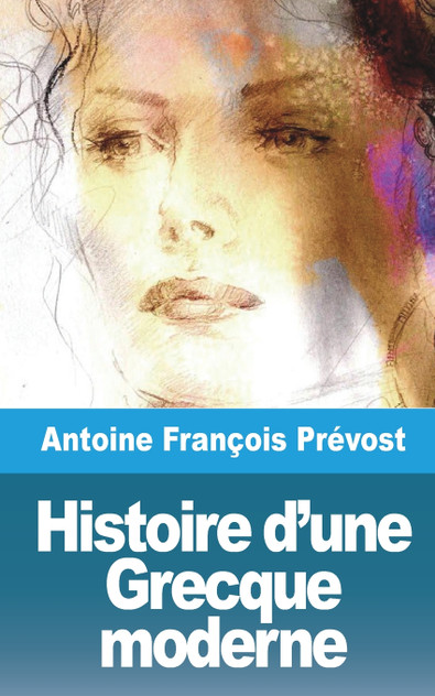 Histoire d'une Grecque moderne