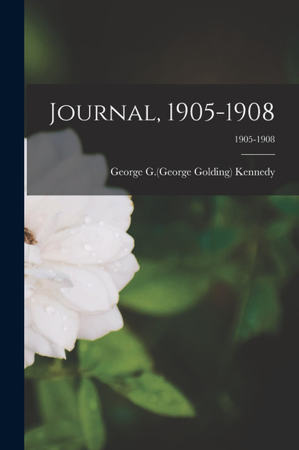 Journal, 1905-1908; 1905-1908 Journal, 1905-1908; 1905-1908