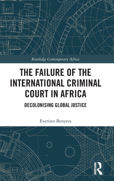 The Failure of the International Criminal Court in Africa The Failure of the International Criminal Court in Africa