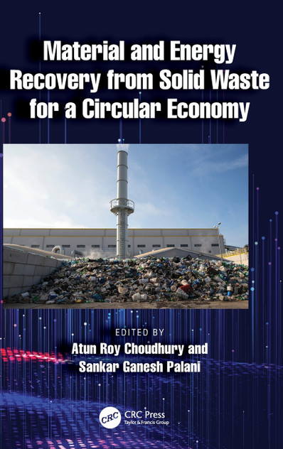 Material and Energy Recovery from Solid Waste for a Circular Economy Material and Energy Recovery from Solid Waste for a Circular Economy
