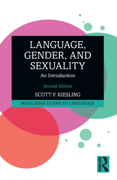 Language, Gender, and Sexuality Language, Gender, and Sexuality