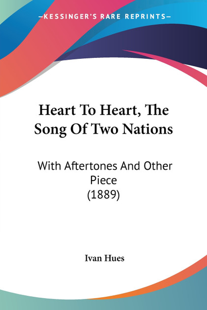 Heart To Heart, The Song Of Two Nations Heart To Heart, The Song Of Two Nations